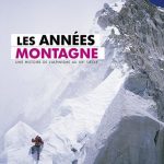 Livre : Les Années Montagne – Une histoire de l’alpinisme au XXe siècle, de Jean-Michel Asselin